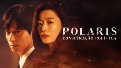 Resenha Dorama Polaris: Conspiração Política – Uma Aventura Espectacular com Alto Orçamento